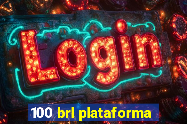 100 brl plataforma